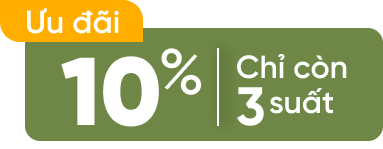 Ưu đãi 10%, chỉ còn 3 suất
